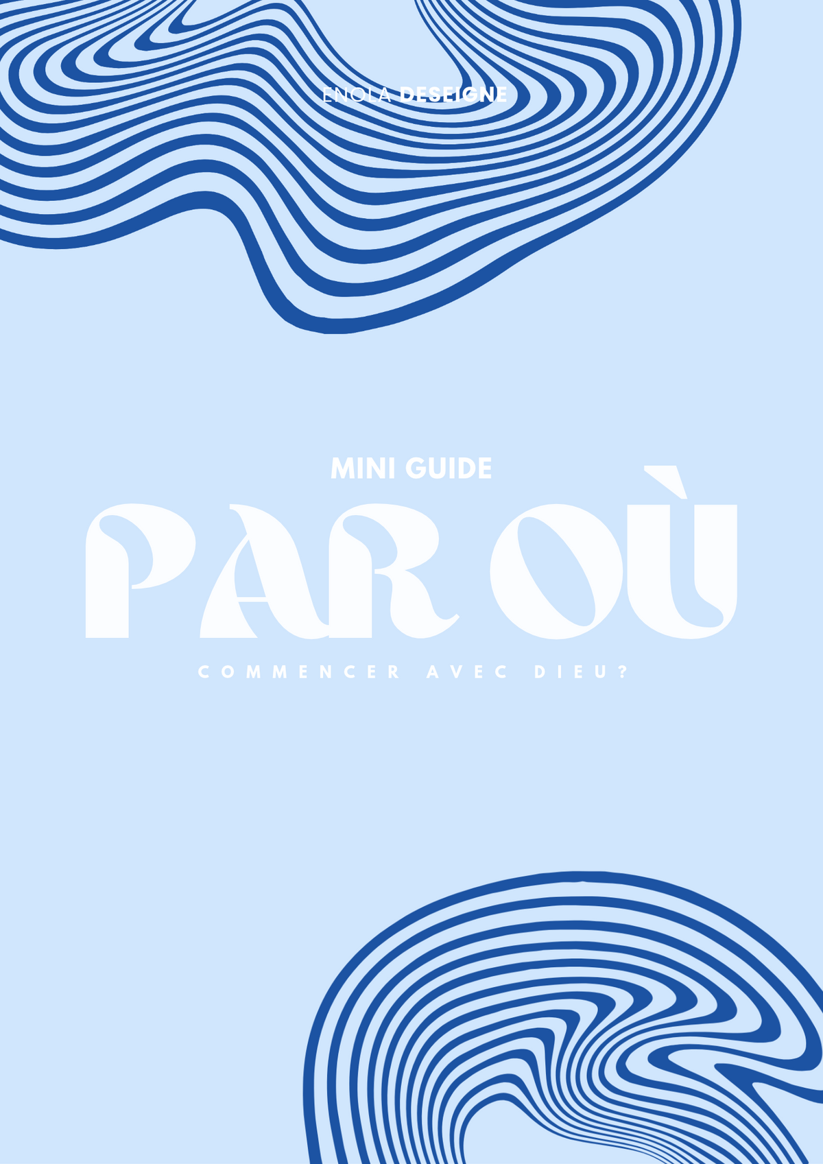 MINI GUIDE - Par où commencer avec Dieu
